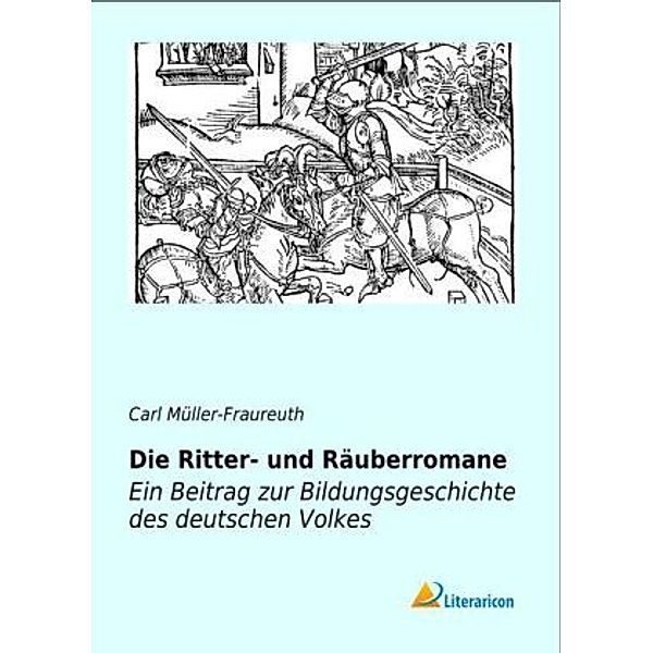 Die Ritter- und Räuberromane, Carl Müller-Fraureuth
