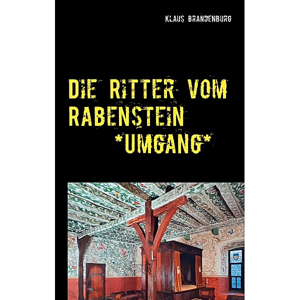 Die Ritter vom Rabenstein, Klaus Brandenburg