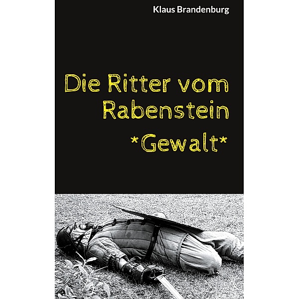 Die Ritter vom Rabenstein / Die Ritter vom Rabenstein Bd.6, Klaus Brandenburg