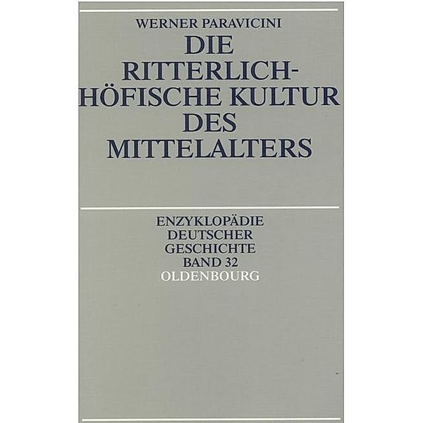 Die ritterlich-höfische Kultur des Mittelalters / Jahrbuch des Dokumentationsarchivs des österreichischen Widerstandes, Werner Paravicini