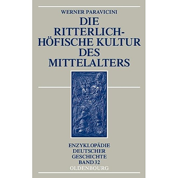 Die ritterlich-höfische Kultur des Mittelalters / Jahrbuch des Dokumentationsarchivs des österreichischen Widerstandes, Werner Paravicini