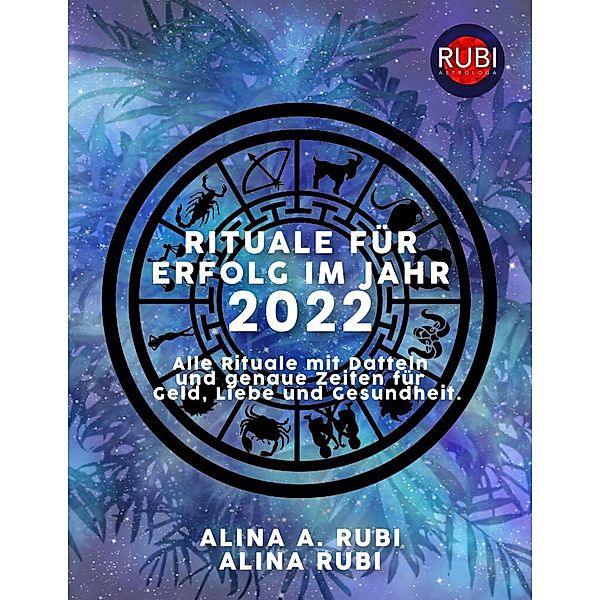 Die Rituale für den Erfolg 2022, Rubi Astrologa