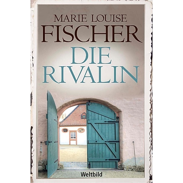 Die Rivalin, Marie Louise Fischer