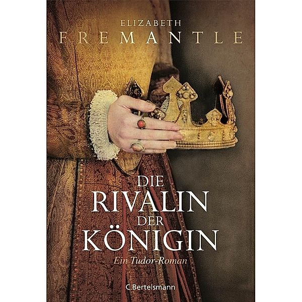 Die Rivalin der Königin, Elizabeth Fremantle