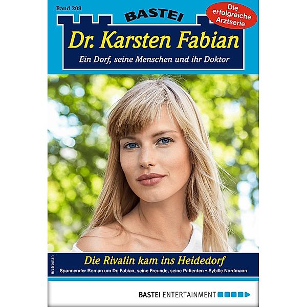 Die Rivalin kam ins Heidedorf / Dr. Karsten Fabian Bd.208, Sybille Nordmann