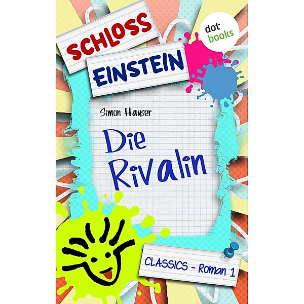 Die Rivalin / Schloss Einstein Bd.1, Schloss Einstein
