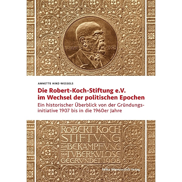 Die Robert Koch-Stiftung e.V. im Wechsel der politischen Epochen, Annette Hinz-Wessels