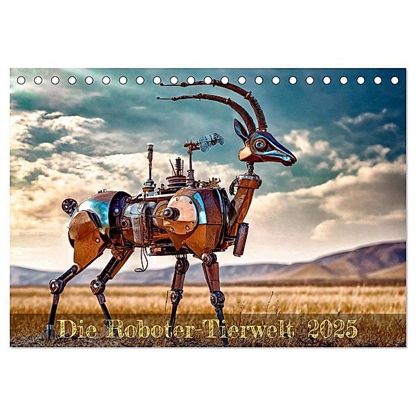 Die Roboter-Tierwelt (Tischkalender 2025 DIN A5 quer), CALVENDO Monatskalender, Calvendo, Werner Braun