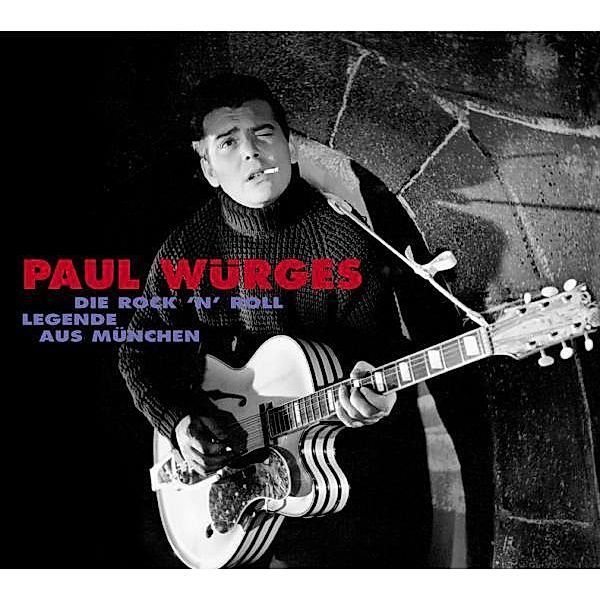 Die Rock'N'Roll Legende Aus München, Paul Würges