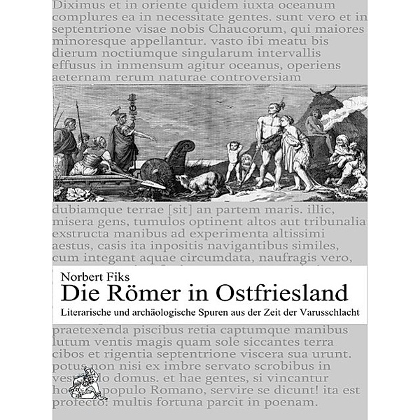 Die Römer in Ostfriesland, Norbert Fiks