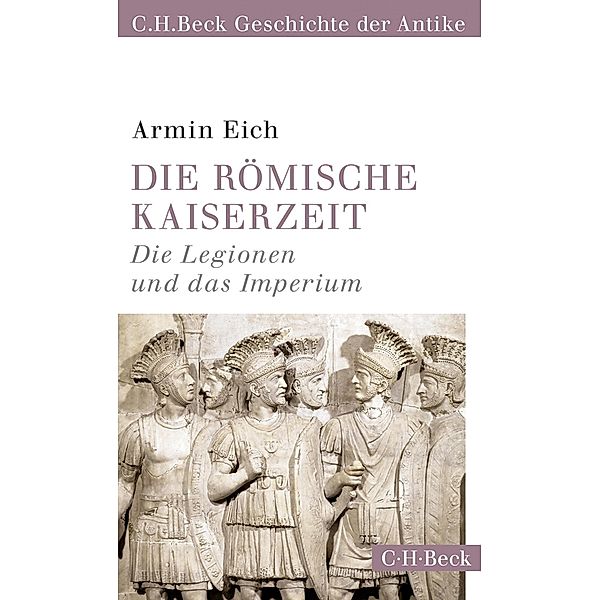 Die römische Kaiserzeit / Beck Paperback Bd.6155, Armin Eich