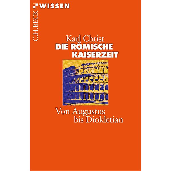 Die Römische Kaiserzeit / Beck'sche Reihe Bd.2155, Karl Christ