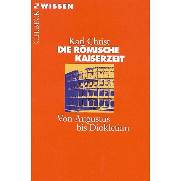 Die Römische Kaiserzeit / Beck'sche Reihe Bd.2155, Karl Christ