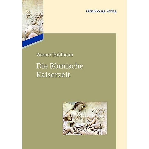 Die Römische Kaiserzeit / Jahrbuch des Dokumentationsarchivs des österreichischen Widerstandes, Werner Dahlheim