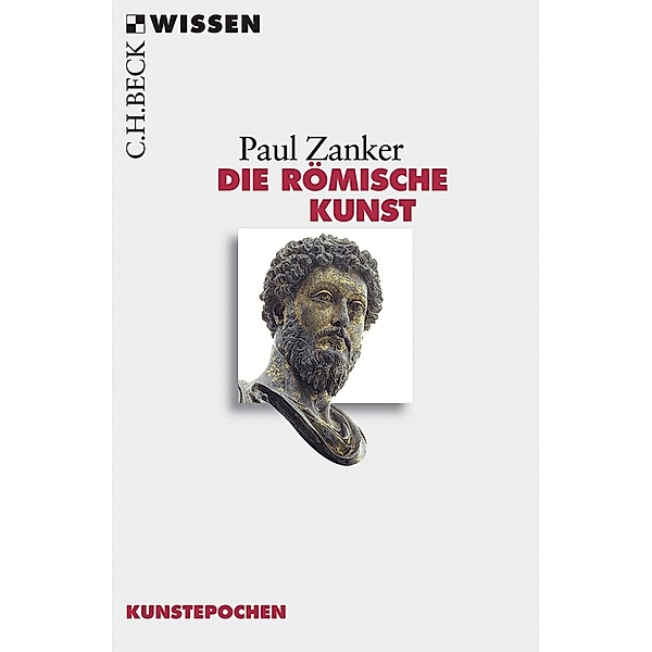 Die römische Kunst / Beck'sche Reihe Bd.2552, Paul Zanker