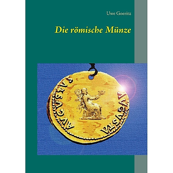 Die römische Münze, Uwe Goeritz