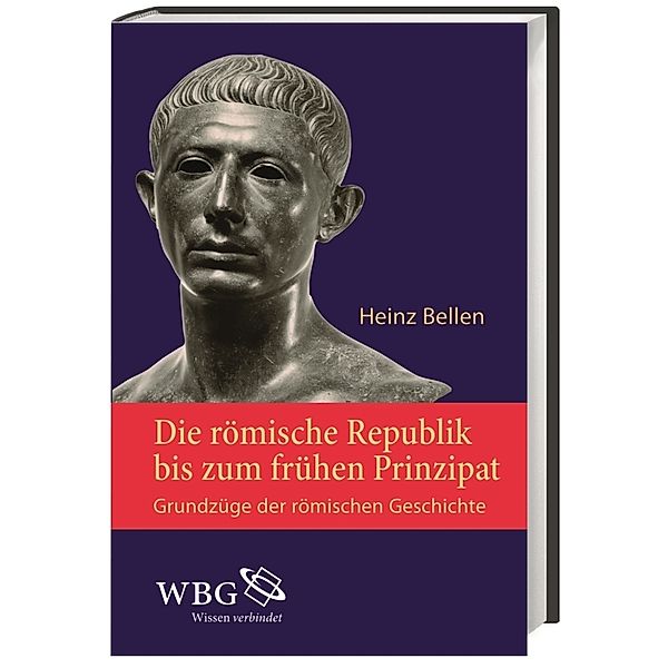 Die römische Republik bis zum frühen Prinzipat, Heinz Bellen