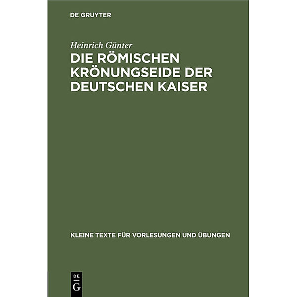 Die römischen Krönungseide der deutschen Kaiser, Heinrich Günter