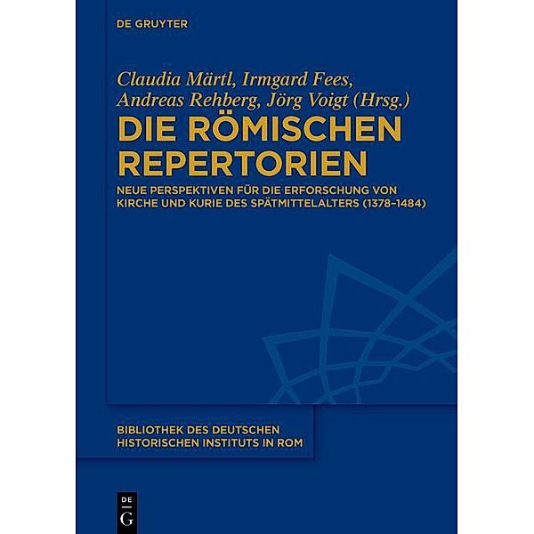 Die römischen Repertorien / Bibliothek des Deutschen Historischen Instituts in Rom Bd.145