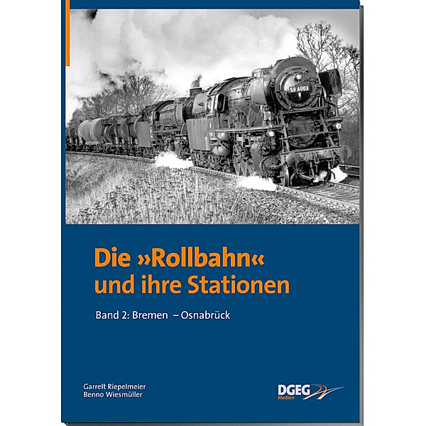 Die Rollbahn und Ihre Stationen, Band 2: Bremen - Osnabrück.Bd.2, Garrelt Riepelmeier