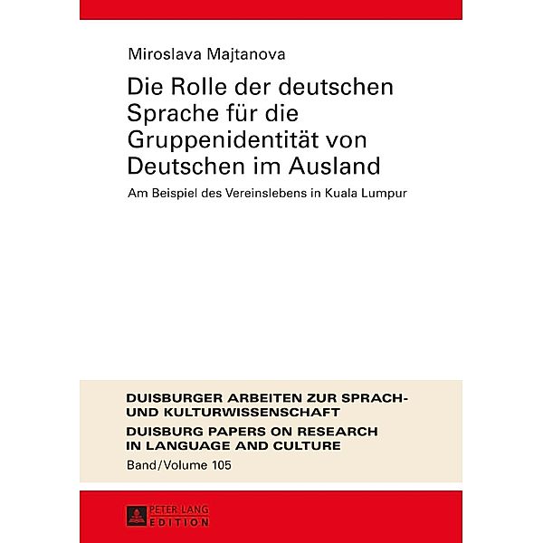 Die Rolle der deutschen Sprache fuer die Gruppenidentitaet von Deutschen im Ausland, Miroslava Majtanova