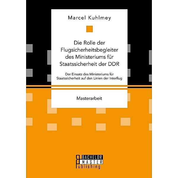 Die Rolle der Flugsicherheitsbegleiter des Ministeriums für Staatssicherheit der DDR, Marcel Kuhlmey
