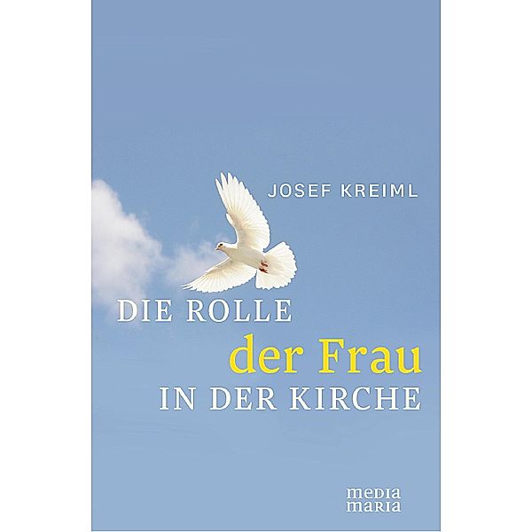 Die Rolle der Frau in der Kirche, Josef Kreiml