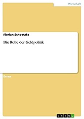 Die Rolle der Geldpolitik - eBook - Florian Schoetzke,