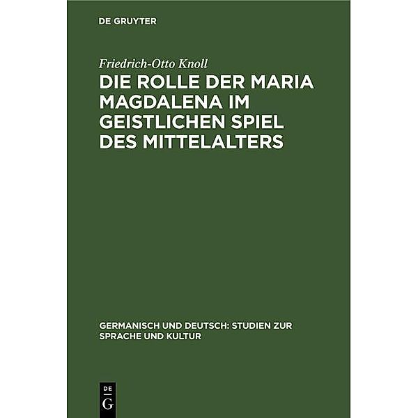 Die Rolle der Maria Magdalena im geistlichen Spiel des Mittelalters, Friedrich-Otto Knoll