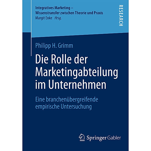 Die Rolle der Marketingabteilung im Unternehmen, Philipp H. Grimm