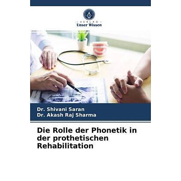 Die Rolle der Phonetik in der prothetischen Rehabilitation, Dr. Shivani Saran, Dr. Akash Raj Sharma