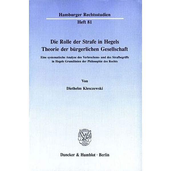 Die Rolle der Strafe in Hegels Theorie der bürgerlichen Gesellschaft., Diethelm Klesczewski