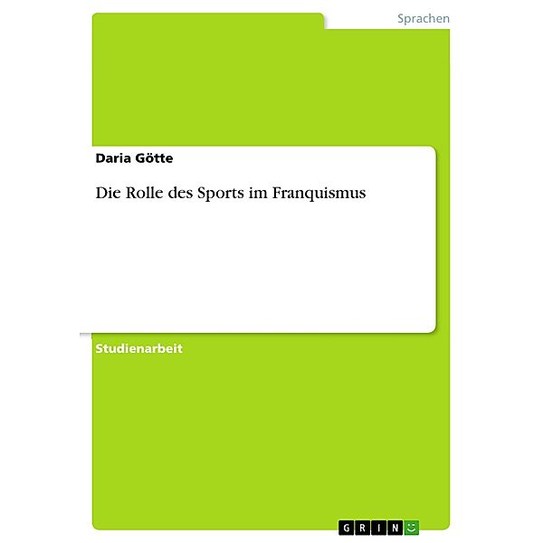 Die Rolle des Sports im Franquismus, Daria Götte