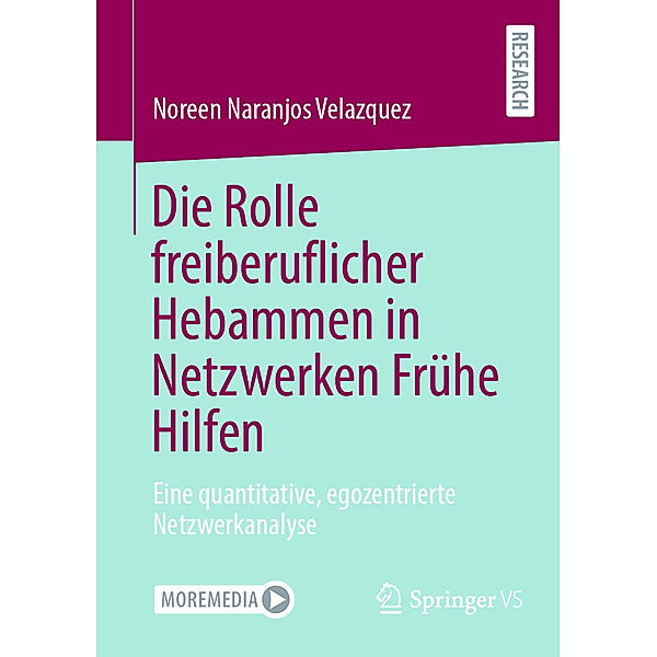 Die Rolle freiberuflicher Hebammen in Netzwerken Frühe Hilfen, Noreen Naranjos Velazquez