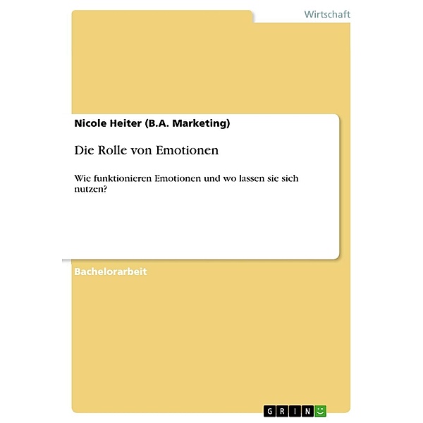Die Rolle von Emotionen, Nicole Heiter (B. A. Marketing)
