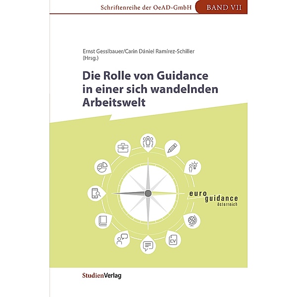 Die Rolle von Guidance in einer sich wandelnden Arbeitswelt / Schriftenreihe der OeAD-GesmbH Bd.7