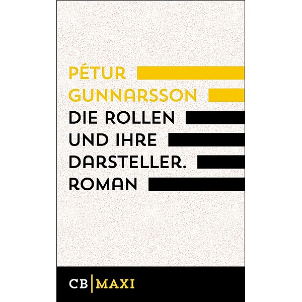 Die Rollen und ihre Darsteller. Roman, Pétur Gunnarsson