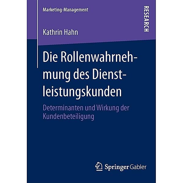 Die Rollenwahrnehmung des Dienstleistungskunden / Marketing-Management, Kathrin Hahn