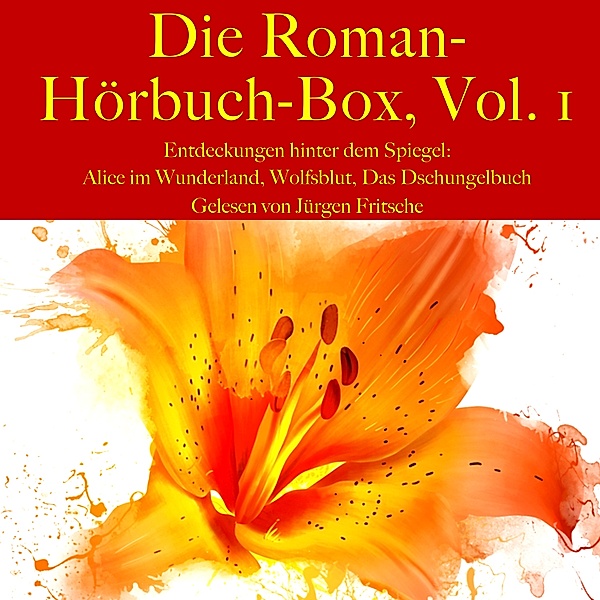 Die Roman-Hörbuch-Box, Vol. 1: Entdeckungen hinter dem Spiegel, Lewis Carroll, Rudyard Kipling, Jack London