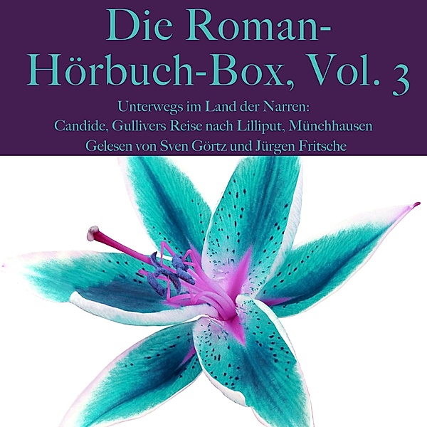 Die Roman-Hörbuch-Box, Vol. 3: Unterwegs im Land der Narren, Voltaire, Gottfried August Bürger, Jonathan Swift