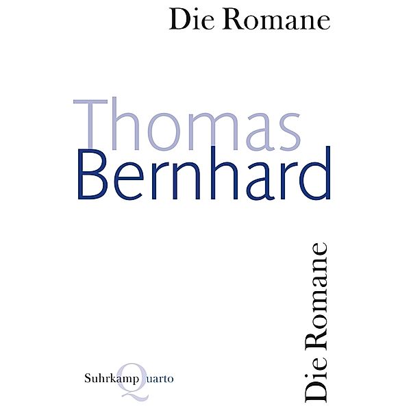 Die Romane, Thomas Bernhard