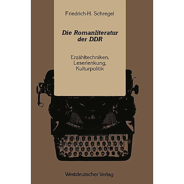 Die Romanliteratur der DDR, Friedrich-H. Schregel