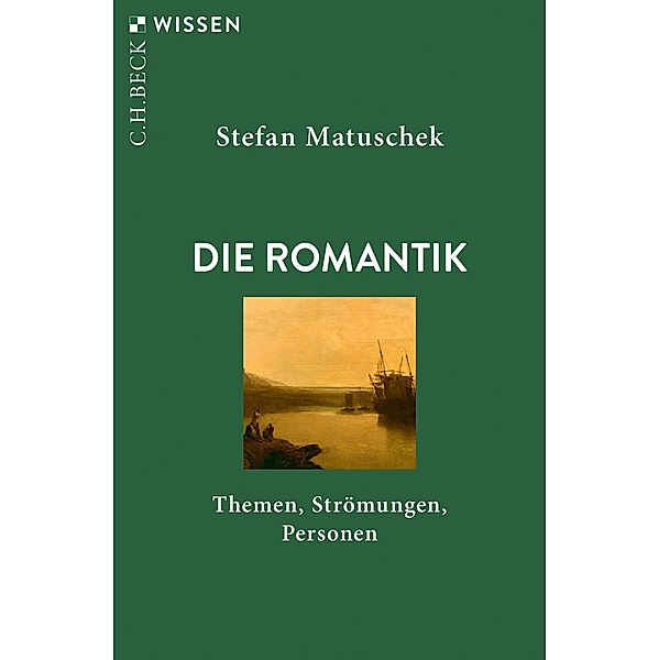 Die Romantik / Beck'sche Reihe Bd.2950, Stefan Matuschek