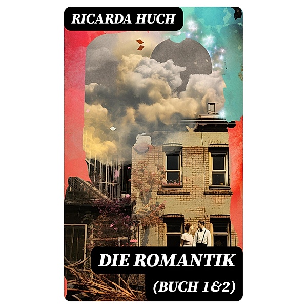 Die Romantik (Buch 1&2), Ricarda Huch