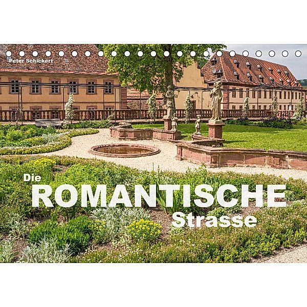 Die Romantische Strasse (Tischkalender 2023 DIN A5 quer), Peter Schickert