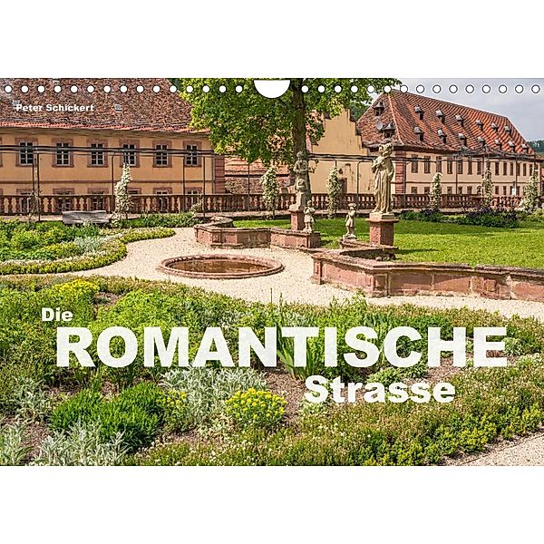 Die Romantische Strasse (Wandkalender 2023 DIN A4 quer), Peter Schickert