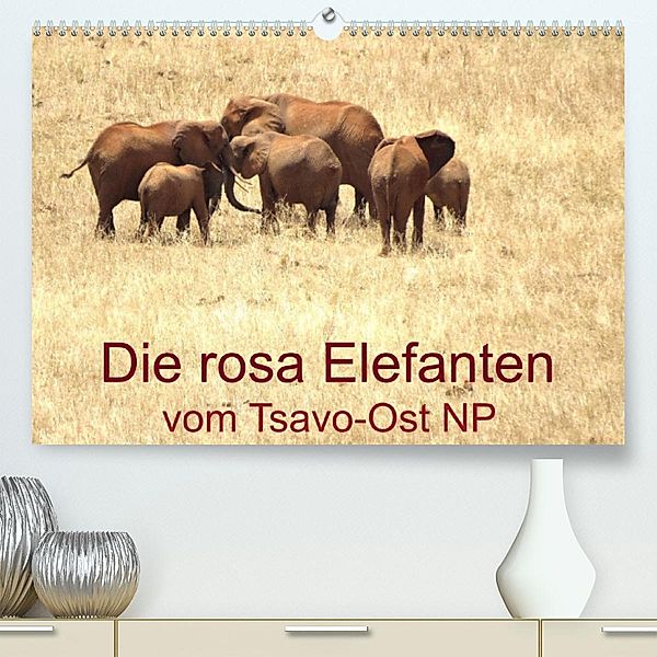 Die rosa Elefanten vom Tsavo-Ost NP (Premium, hochwertiger DIN A2 Wandkalender 2023, Kunstdruck in Hochglanz), Brigitte Dürr