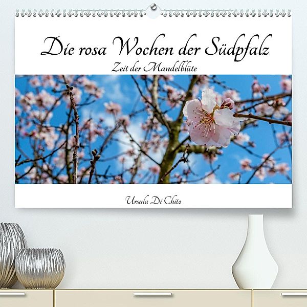 Die rosa Wochen der Südpfalz (Premium-Kalender 2020 DIN A2 quer), Ursula Di Chito
