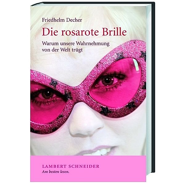 Die rosarote Brille, Friedhelm Decher