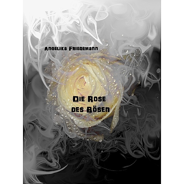 Die Rose des Bösen, Angelika Friedemann